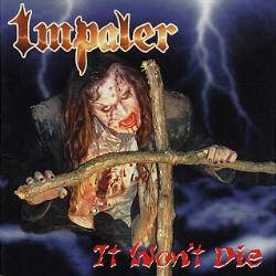 Impaler (USA) : It Won't Die